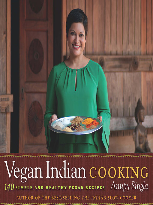 Title details for Vegan Indian Cooking by Anupy Singla - Available